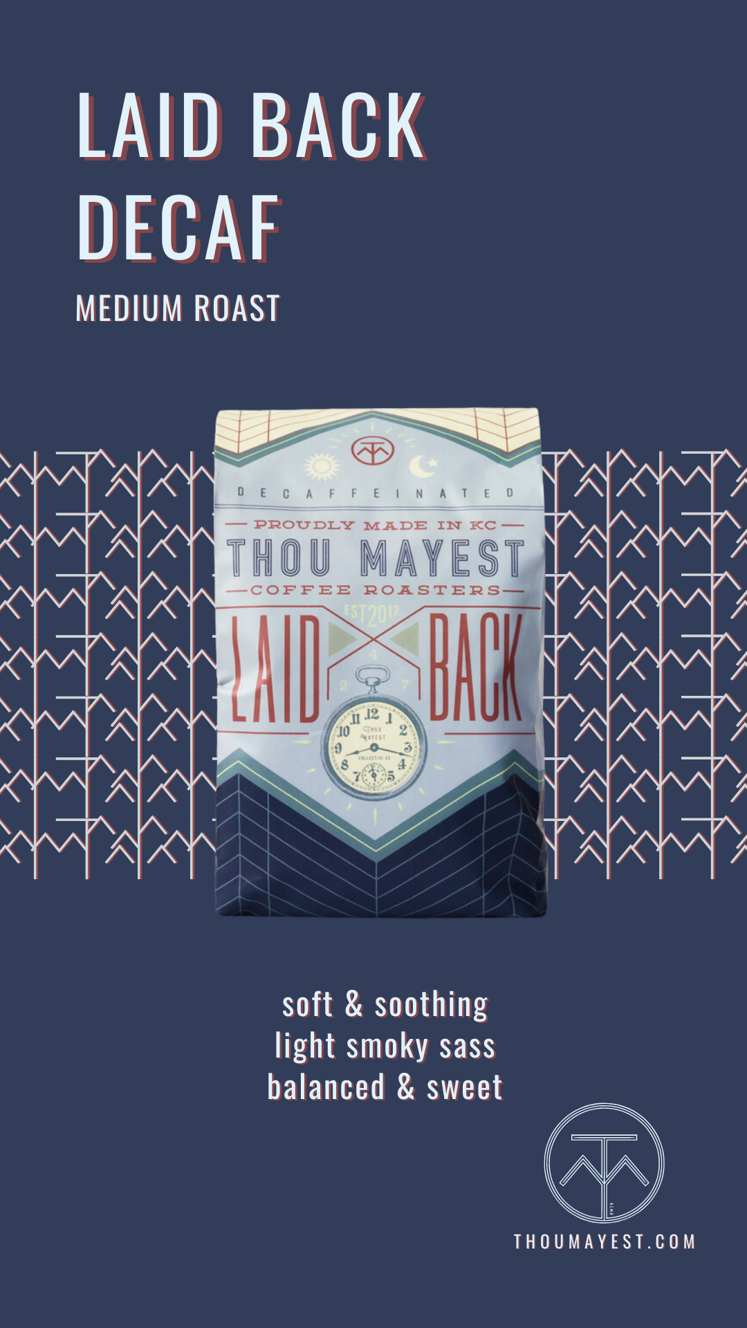 Image of our Laid Back Decaf coffee bag with description - decaf, medium roast, soft & soothing, light smoky sass, balanced & sweet. Click the image to view the product page.