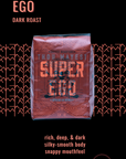 Image of Super Ego 12oz bag of coffee with description: Dark roast. Rich, deep, & dark. Silky-smooth body. Snappy mouthfeel.